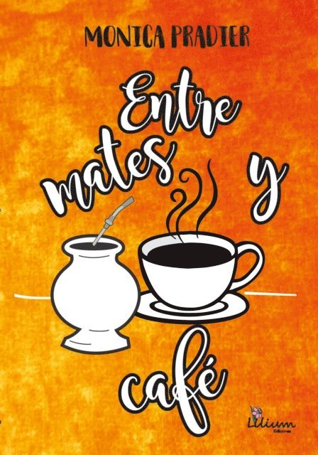 Monica Pradier - Entre mates y café, E-bok