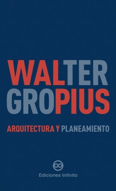 Walter Gropius - Arquitectura y planeamiento, E-bok