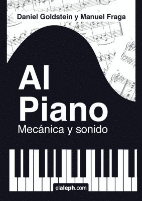 Daniel Goldstein, Manuel Fraga - Al piano: mecánica y sonido, Häftad