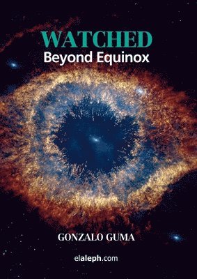 Gonzalo Guma - Watched: Beyond Equinox, Häftad