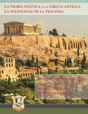 Juan Manuel Reynares, Emilio Lipinski, Marcelo Montes - teoría política en la Grecia Antigua, Häftad