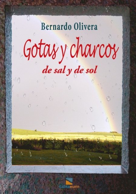 Bernardo Olivera - Gotas y charcos de sal y de sol, E-bok