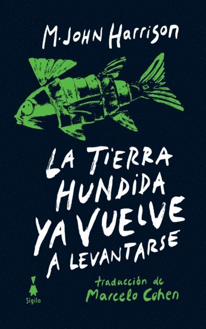 M. John Harrison - La tierra hundida ya vuelve a levantarse, E-bok