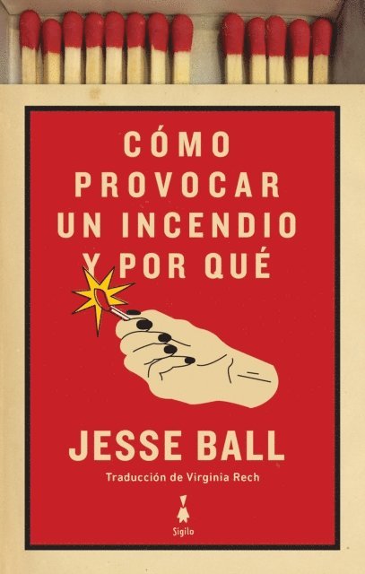 Jesse Ball - Cómo provocar un incendio y por qué, E-bok