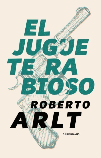Roberto Arlt - El juguete rabioso, E-bok