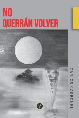Carlos Carbonell - No querrán volver, Häftad