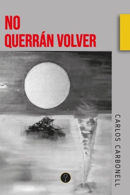 Carlos Carbonell - No querrán volver, E-bok