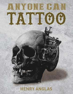 Henry Anglas, Henry Anglas - Anyone Can Tattoo, Häftad