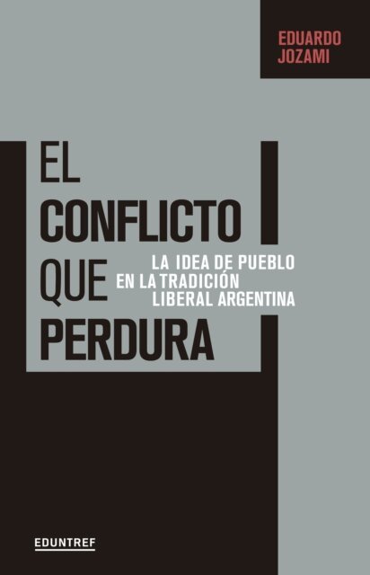 Eduardo Jozami - El conflicto que perdura, E-bok