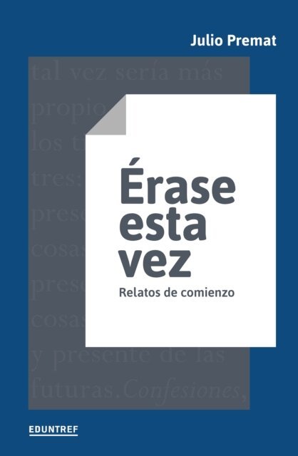 Julio Premat - Érase esta vez, E-bok
