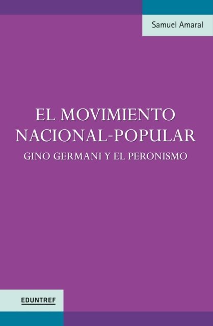 Samuel Amaral - El movimiento nacional-popular, E-bok