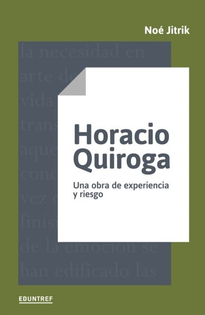Noe Jitrik - Horacio Quiroga, E-bok