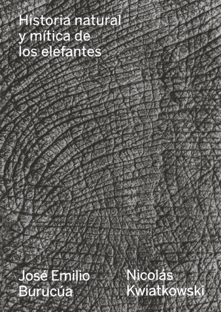 Nicolas Kwiatkowski, Jose Emilio Burucua - Historia natural y mítica de los elefantes, E-bok