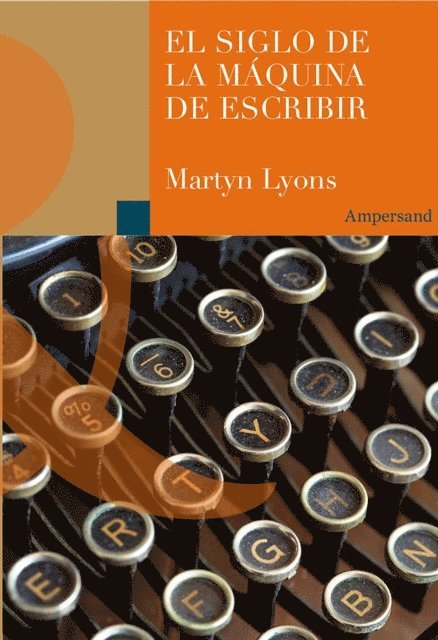 Martyn Lyons - El siglo de la máquina de escribir, E-bok