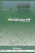 Navegación IFR: Todos los detalles de una navegación IFR con estructuras de comunicación ESP-ENG