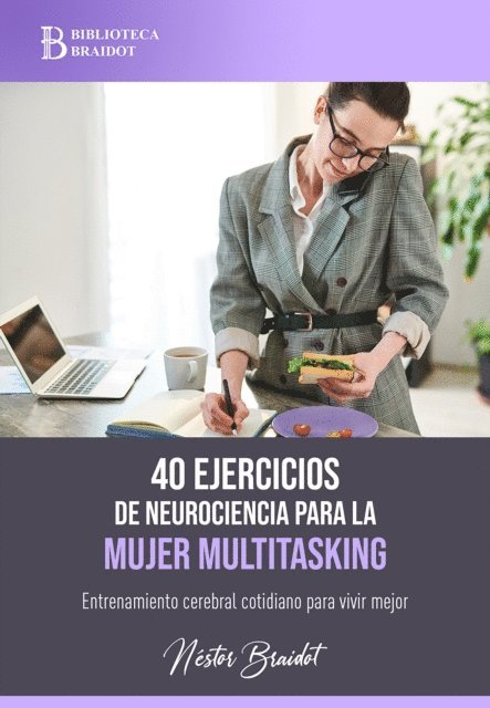 Nestor Braidot - 40 ejercicios de neurociencia para la mujer multitasking, E-bok. Tillgänglighet: Lägg i varukorg