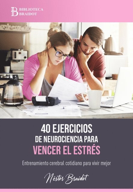 Nestor Braidot - 40 ejercicios de neurociencia para vencer el estrés, E-bok. Tillgänglighet: Lägg i varukorg
