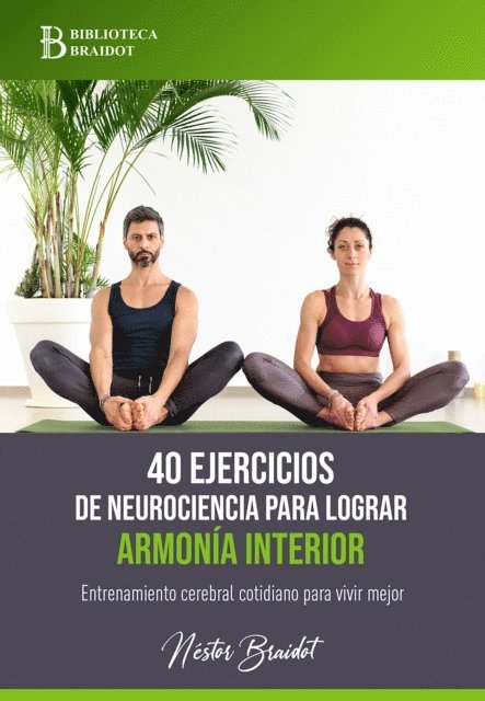 Nestor Braidot - 40 ejercicios de neurociencia para lograr armonía interior, E-bok. Tillgänglighet: Lägg i varukorg