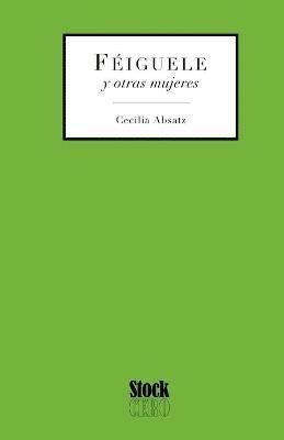 Cecilia Absatz - Feiguele y Otras Mujeres, Häftad