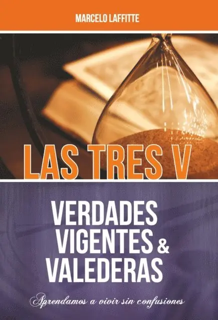 Marcelo Laffitte - Las tres V: Verdades Vigentes y Valederas, E-bok. Tillgänglighet: Lägg i varukorg