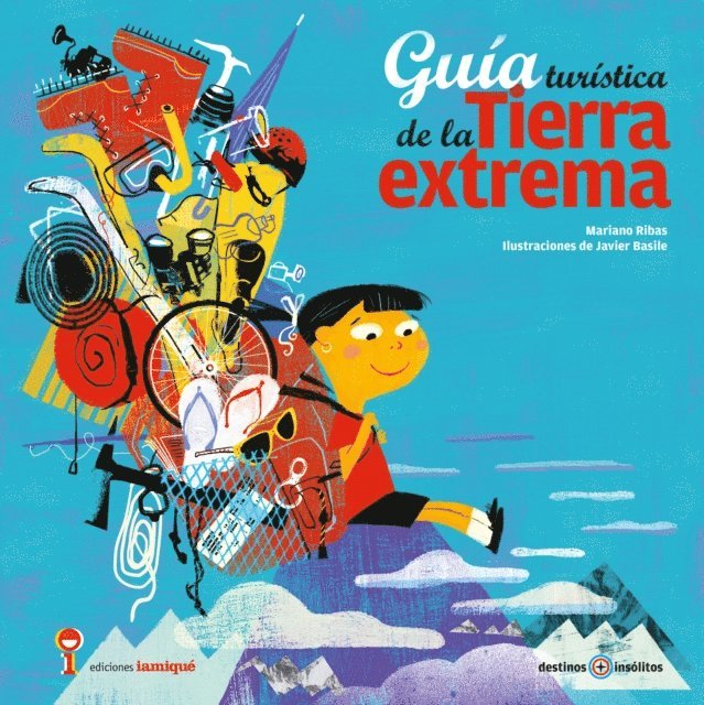 Mariano Ribas, Carla Baredes - Guía turística de la Tierra extrema, E-bok