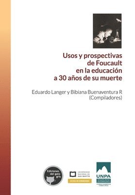 Bibiana Buenaventura R, Eduardo Langer - Usos y prospectivas de Foucault en la educación a 30 años de su muerte, Häftad