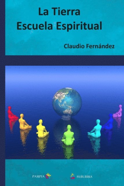 Claudio Fernandez - La Tierra escuela espiritual, E-bok