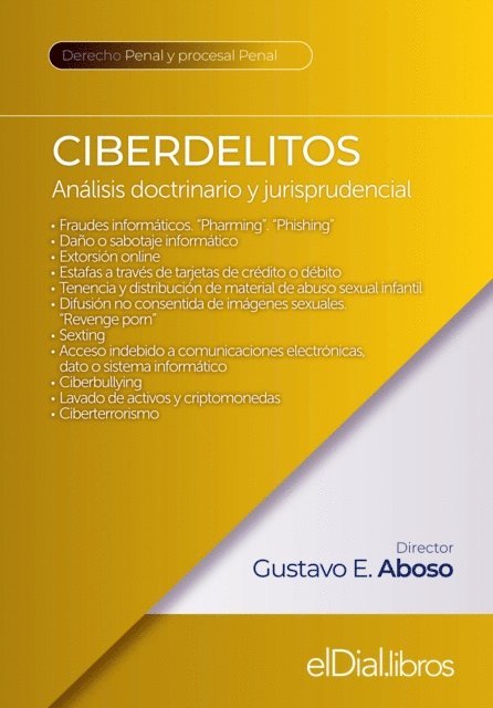 Carlos Christian Sueiro, Marcos Salt, Marcelo A. Riquert, Victor Hugo Portillo, Maria Belen Linares, Carlos Gonella, Ruben E. Figari, Jorge Eduardo Buompadre, Gustavo A. Arocena, Javier Teodoro Alvarez, Jose Luis Aguero Iturbe, Gustavo E. Aboso - Ciberdelitos, E-bok