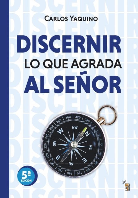 Carlos Yaquino - Discernir lo que agrada al Señor, E-bok