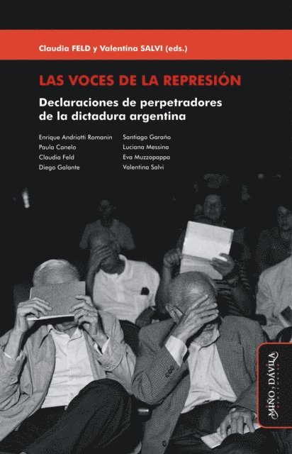 Eva Muzzopappa, Luciana Messina, Santiago Garano, Diego Galante, Paula Canelo, Enrique Andriotti Romanin, Valentina Salvi, Claudia Feld - Las voces de la represión, E-bok