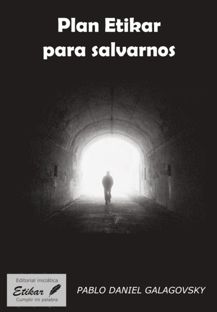 Pablo Daniel Galagovsky - Plan Etikar para salvarnos, E-bok