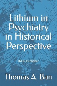 Lithium in Psychiatry in Historical Perspective