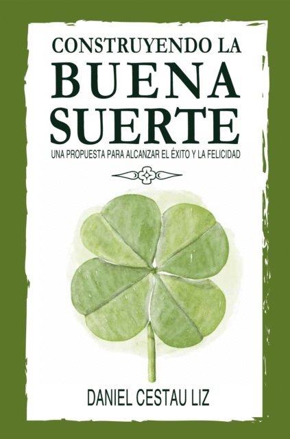 Daniel Cestau Liz - Construyendo la buena suerte, E-bok