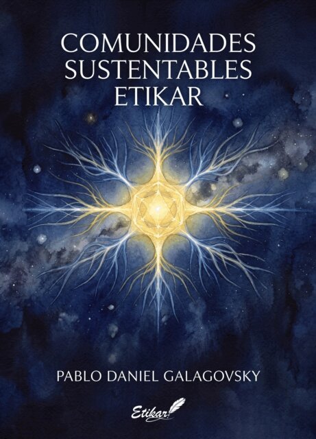 Pablo Daniel Galagovsky - Comunidades Sustentables Etikar, E-bok