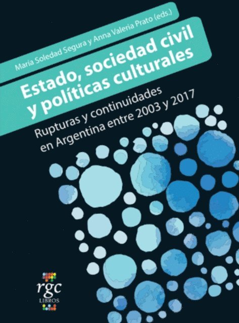 Maria Soledad Segura, Anna Valeria Prato - Estado, sociedad civil y políticas culturales, E-bok