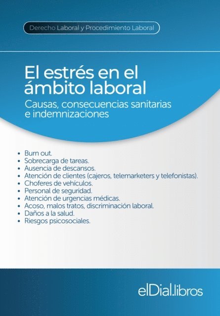 Sonia Spreafico, Cesar Bechetti, Jose N. Gomez Escalante, Laura Cristina Castagnino, Carlos Alberto Livellara, Gabriel Tosto, Rodolfo Capon Filas, Francisco Javier Abajo Olivares, Luis Raffaghelli, Alberto Chartzman Birenbaum - El estrés en el ámbito laboral, E-bok