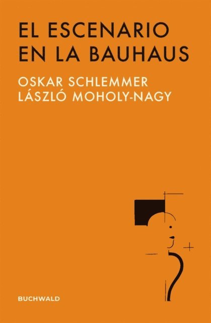 Laszlo Moholy-Nagy, Oskar Schlemmer - El escenario en la Bauhaus, E-bok