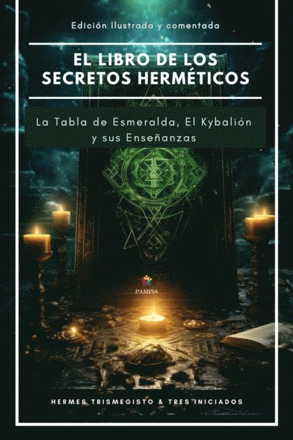 Tres Iniciados, Hermes Trismegisto, Jose Marcelo Caballero - El libro de los secretos herméticos, E-bok