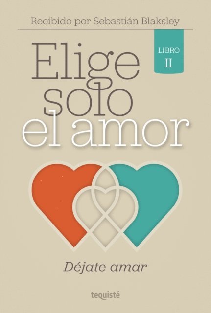 Sebastian Blaksley - Elige solo el amor: Déjate amar, E-bok