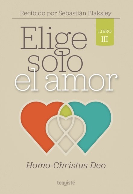 Sebastian Blaksley - Elige solo el amor: Homo-Christus Deo, E-bok