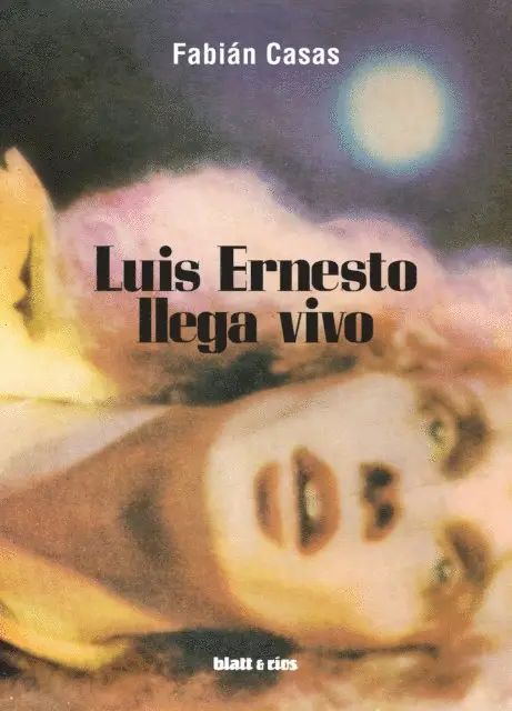 Fabian Casas - Luis Ernesto llega vivo, E-bok. Tillgänglighet: Lägg i varukorg