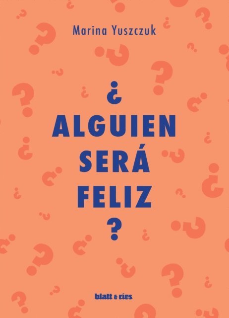 Marina Yuszczuk - ¿Alguien será feliz?, E-bok