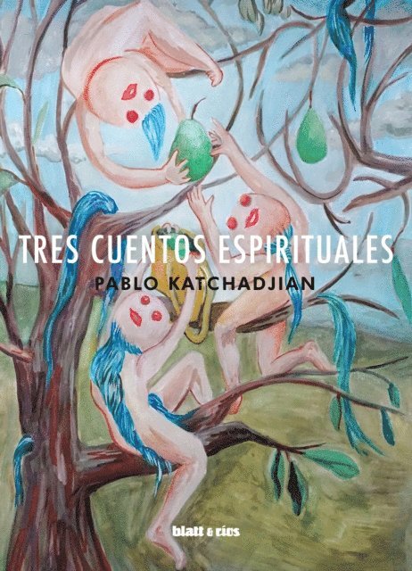 Pablo Katchadjian - Tres cuentos espirituales, E-bok