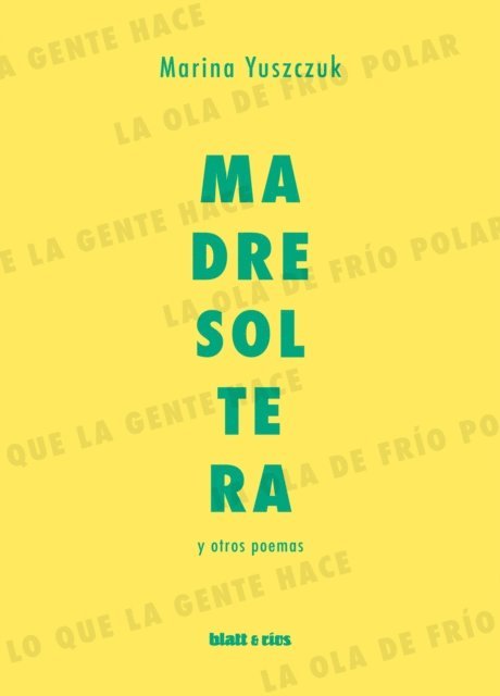 Marina Yuszczuk - Madre soltera y otros poemas, E-bok