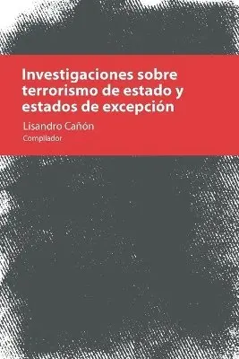 Xaquín Bermello Corominas, Gonzalo Calderón, Marta Solá Giralt - Investigaciones sobre terrorismo de estado y estado de excepción, Häftad. Tillgänglighet: Lägg i varukorg
