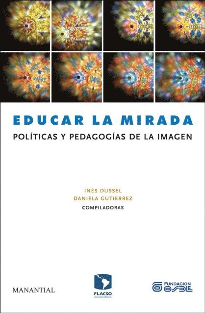 Daniela Gutierrez, Ines Dussel - Educar la mirada, E-bok