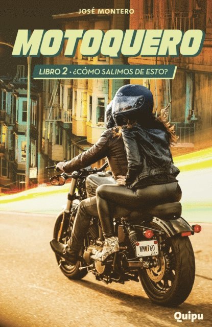 Jose Montero, Pia Arrieta, Andrea Morales - Motoquero 2 - ¿Cómo salimos de esto?, E-bok