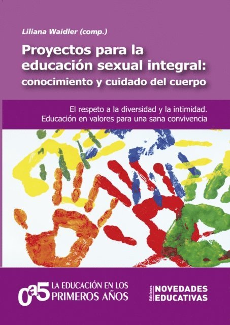 Vanina Sarochar, Alejandra Naser, Giselle Larea, Julia Nunez, Laura D'Amore, Julieta Van Der Wekken, Silvana Cossio, Lorena Perez, Maria Jose Palopoli, Maria Teresa Pastorino, Silvia Bruchanski, Natali Colque, Gabriela Cavallo, Silvina Bovone, Natalia Arce Rivera, Graciela Fernandez, Maria de los Angeles Dasso - Proyectos para la educación sexual integral: conocimiento y cuidado del cuerpo, E-bok. Tillgänglighet: Lägg i varukorg
