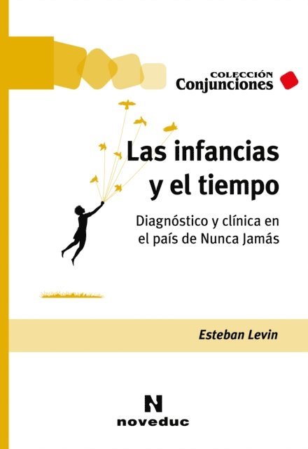 Esteban Levin - Las infancias y el tiempo, E-bok