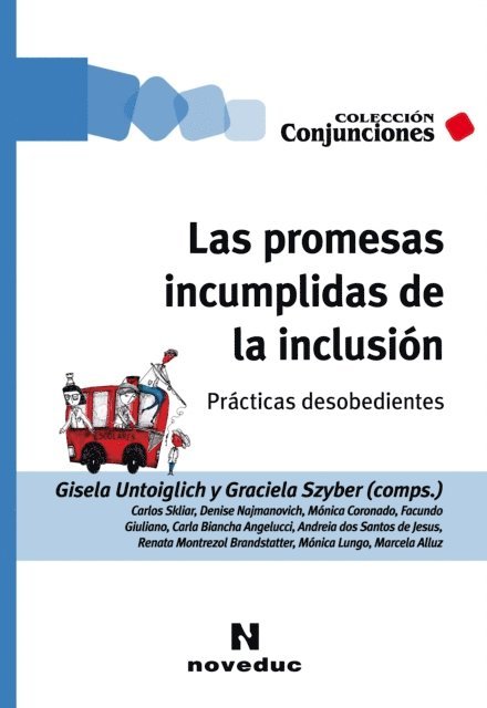 Graciela Szyber, Gisela Untoiglich, Marcela Alluz, Monica Lungo, Renata Montrezol Brandstatter, Andreia dos Santos de Jesus, Carla Biancha Angelucci, Monica Coronado, Denise Najmanovich, Facundo Giuliano, Carlos Skliar - Las promesas incumplidas de la inclusión, E-bok